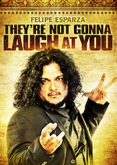 Poster: Felipe Esparza: They're Not Going to Laugh at You