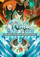 Poster: Wakfu: The Quest for the Six Eliatrope Dofus