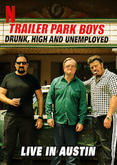 Poster: Trailer Park Boys: Drunk, High and Unemployed: Live in Austin