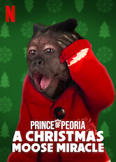 Poster: Prince of Peoria: A Christmas Moose Miracle