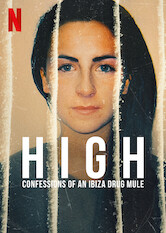 Where To Watch 'High: Confessions Of An Ibiza Drug Mule (2021)' On ...