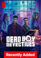 Where to watch 'Dead Boy Detectives (2024)' on Netflix | Flixboss